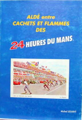 Couverture de ALDE ENTRE CACHETS ET FLAMMES DES  24 HEURES DU MANS