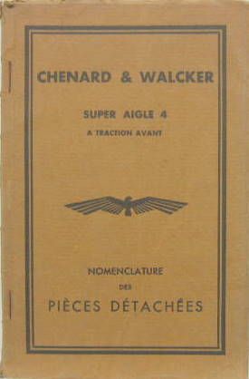Couverture de CHENARD ET WALKER SUPER AIGLE 4 A TRACTION AVANT CATALOGUE DE PIECES