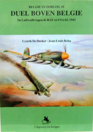 Couverture de DUEL BOVEN BELGIE DE LUFTWAFFE TEGEN DE RAF EN USAAF 1943