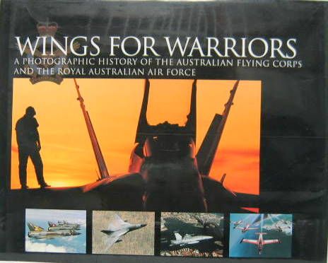 Couverture de WINGS FOR WARRIORS HISTORY OF AUSTRALIAN FLYING CORPS AND AIR FORCE