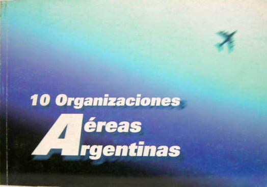 Couverture de AEREAS ARGENTINAS 10 ORGANIZACIONES