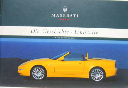 Couverture de MASERATI SPYDER - DIE GESCHICHTE -STORIA _ THE HISTORY L'HISTOIRE