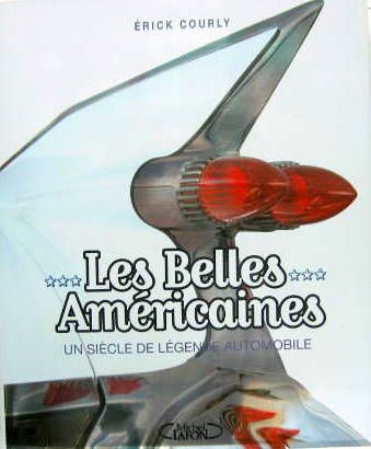 Couverture de LES BELLES AMERICAINES UN SIECLE DE LEGENDE AUTOMOBILE
