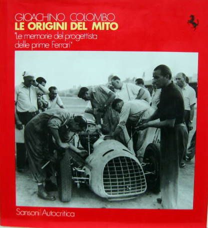 Couverture de FERRARI - LE ORIGINI DEL MITO - LE MEMORIE DEL PROGETTISTA DELLE PRIME FERRARI