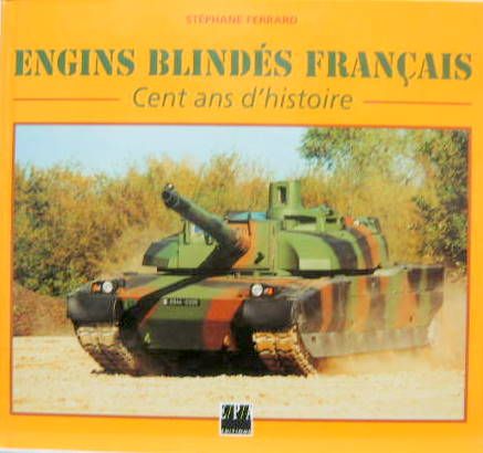 Couverture de ENGINS BLINDÉS FRANCAIS - CENT ANS D'HISTOIRE