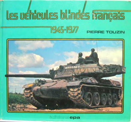 Couverture de LES VEHICULES BLINDES FRANCAIS - 1945 - 1977