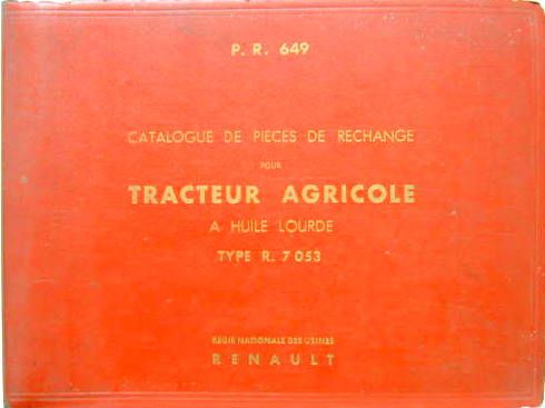 Couverture de TRACTEUR RENAULT R 7053 A HUILE LOURDE CATALOGUE DE PIECES DE RECHANGE PR 649