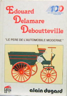 Couverture de EDOUARD DELAMARE DEBOUTTEVILLE LE PERE DE L'AUTOMOBILE MODERNE 1884