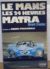 Couverture de LE MANS LES 24 HEURES MATRA DE G.CROMBAC