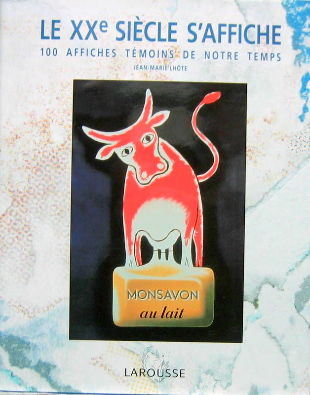 Couverture de LE XX EME SIECLE S'AFFICHE 100 AFFICHES TEMOINS DE NOTRE TEMPS