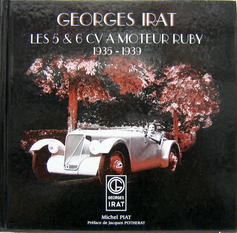 Couverture de GEORGES IRAT LES 5 ET 6 CV A MOTEUR RUBY 1935-1939