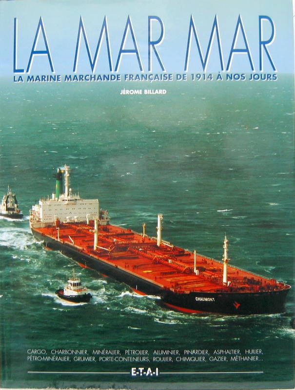 Couverture de LA MAR MAR LA MARINE MARCHANDE FRANCAISE DE 1914 A NOS JOURS