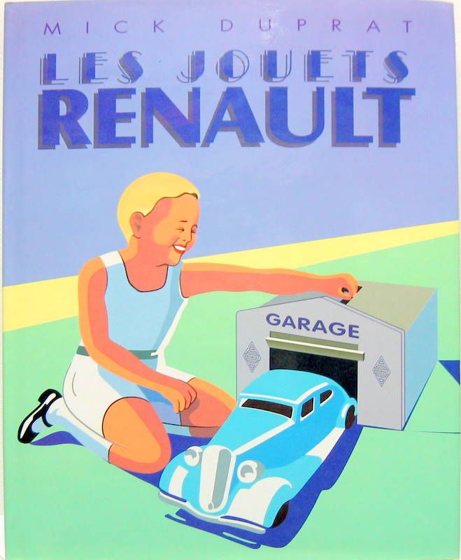 Couverture de LES JOUETS RENAULT AUTO CAMION TRAIN AVION AUTO A PEDALES CIJ