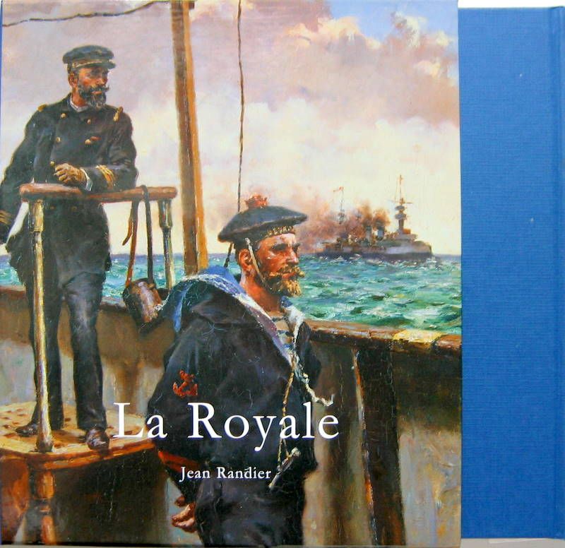 Couverture de LA ROYALE HISTOIRE ILLUSTREE DE LA MARINE NATIONALE FRANCAISE DES ORIGINES A NOS JOURS
