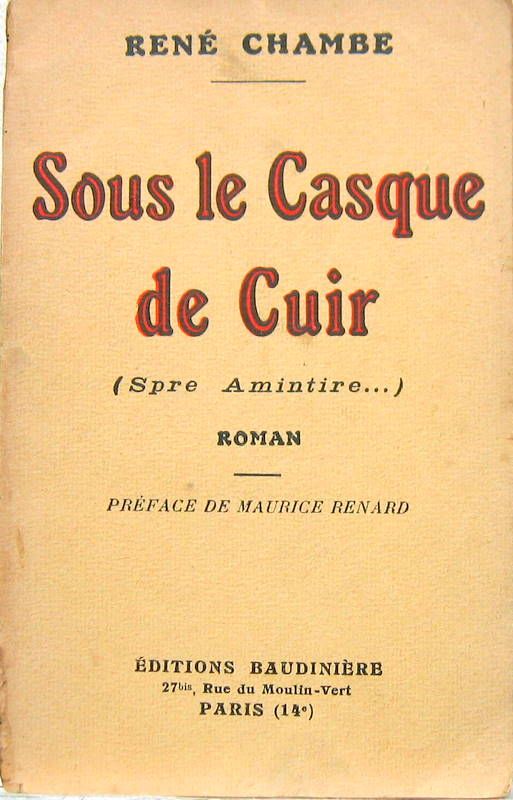 Couverture de SOUS LE CASQUE DE CUIR SPRE AMINTIRE ...UNE VASTE EVOCATION DE LA ROUMANIE MEURTRIE