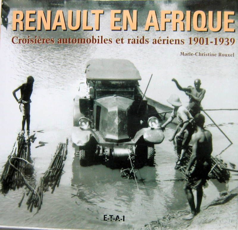 Couverture de RENAULT EN AFRIQUE CROISIERES AUTOMOBILES ET RAIDS AERIENS 1901-1939