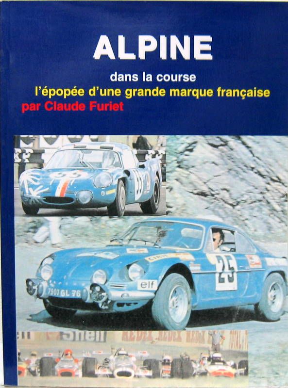 Couverture de ALPINE DANS LA COURSE L'EPOPEE D'UNE GRANDE MARQUE FRANCAISE REEDITION