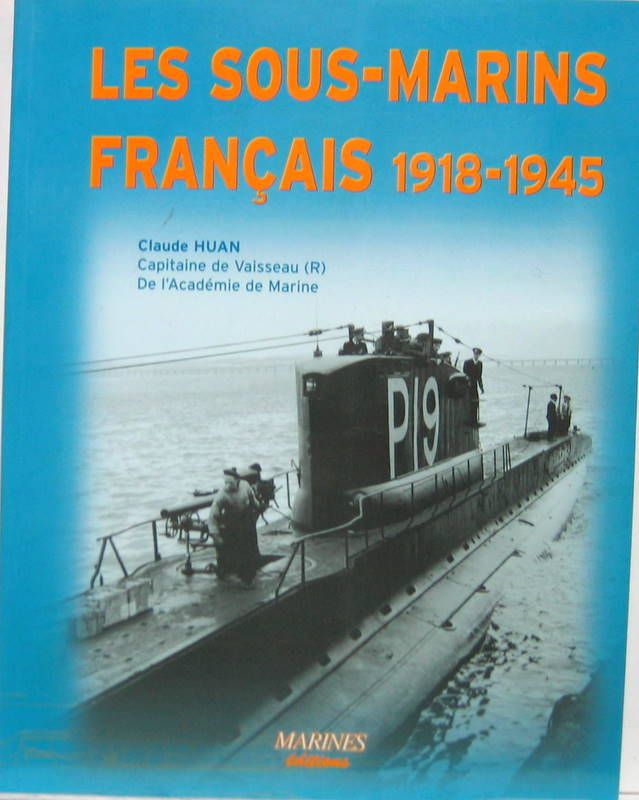Couverture de LES SOUS MARINS FRANCAIS 1918-1945