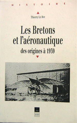Couverture de LES BRETONS ET L'AERONAUTIQUE DES ORIGINES A 1939