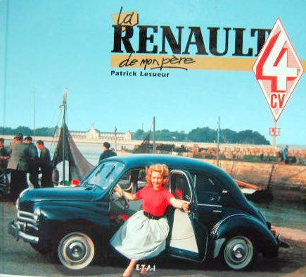 Couverture de LA RENAULT 4 CV DE MON PERE