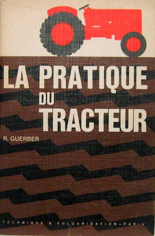Couverture de LA PRATIQUE DU TRACTEUR