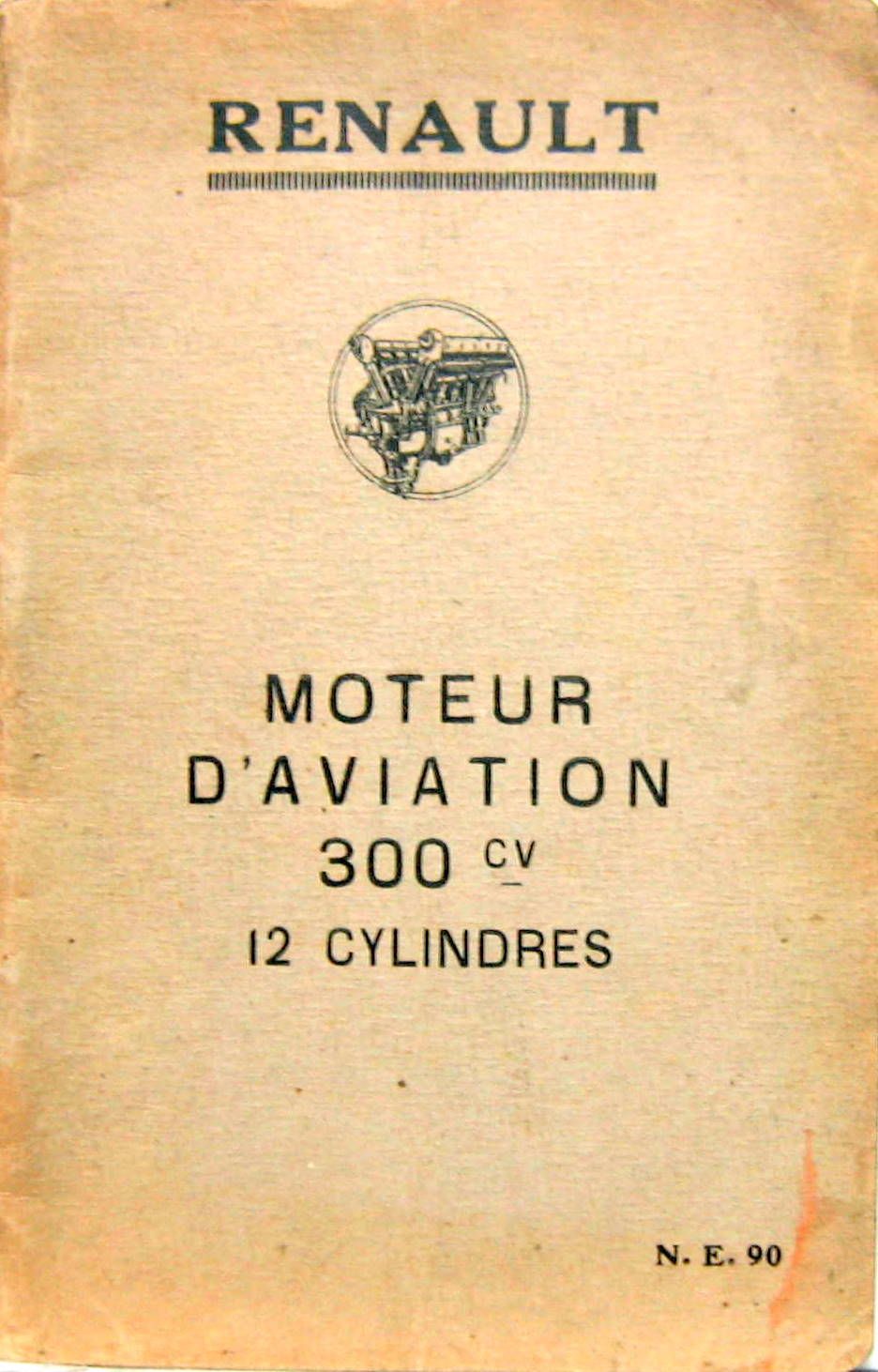 Couverture de RENAULT MOTEUR D'AVIATION 300 CV 12 CYLINDRES EN V NOTICE N°90
