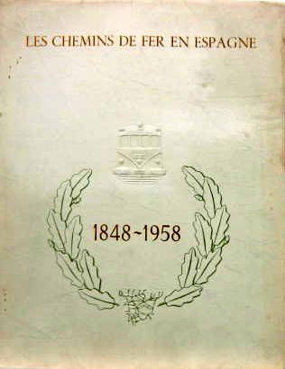 Couverture de 1958 LES CHEMINS DE FER EN ESPAGNE 1848-1958