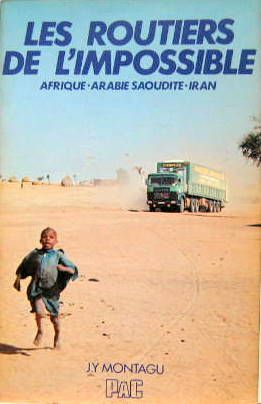 Couverture de 1976 LES ROUTIERS DE L'IMPOSSIBLE AFRIQUE ARABIE SAOUDITE IRAN