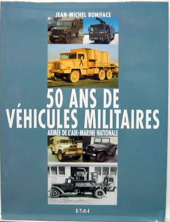 Couverture de 50 ANS DE VEHICULES MILITAIRES EN FRANCE DE 1945 A NOS JOURS VOLUME N°3 ARMEE DE L'AIR MARINE NATIONALE