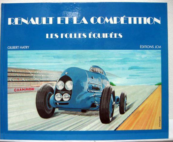 Couverture de RENAULT ET LA COMPETITION LES FOLLES EQUIPEES