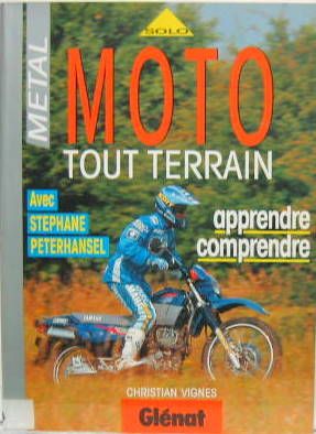 Couverture de 1990 MOTO TOUT TERRAIN APPRENDRE COMPRENDRE AVEC PETERHANSEL