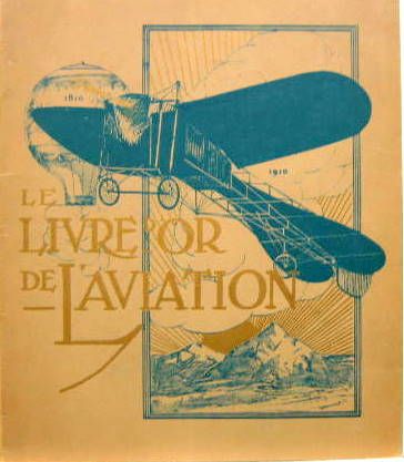 Couverture de 1910 LE LIVRE D'OR DE L'AVIATION LES AVIONS LES PILOTES LES MEETINGS