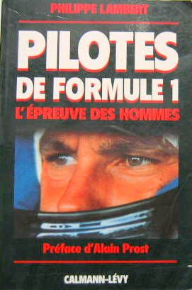 Couverture de 1993 PILOTES DE FORMULE 1 L'EPREUVE DES HOMMES  DE P.LAMBERT  _ PILOTTE ATTITUDE DE R.MICHELIN - FORMULE ONE DRIVERS' PROFILES S.SCOTT
