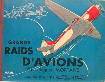 Couverture de GRANDS RAIDS D'AVIONS PAR J.MORTANE ILLUSTRATIONS DE GEO HAM