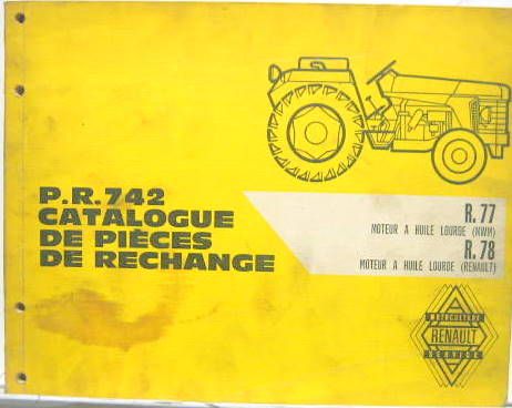Couverture de TRACTEUR RENAULT DIESEL R77 MOREUR MWM ET R78 MOTEUR RENAULT CATALOGUE DE PIECES DETACHEES PR 742