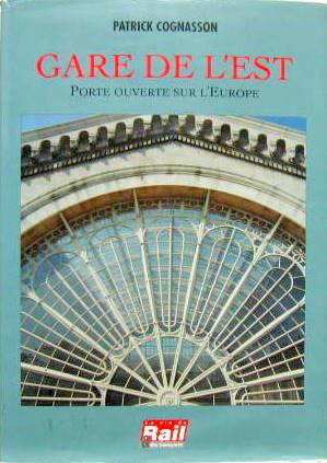 Couverture de GARE DE L'EST PORTE OUVERTE SUR L'EUROPE