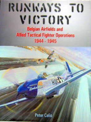 Couverture de RUNWAYS TO VICTORY BELGIAN AIRFIELDS AND ALLIED TACTICAL FIGHTER OPERATIONS 1944-1945