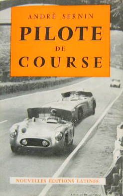 Couverture de PILOTE DE COURSE DE A.SERNIN EXEMPLAIRE NUMEROTE SUR 50 EXEMPLAIRES - PILOTES DE COURSE SAINT PIERRE - DRIVING FORCES DE A.HENRY