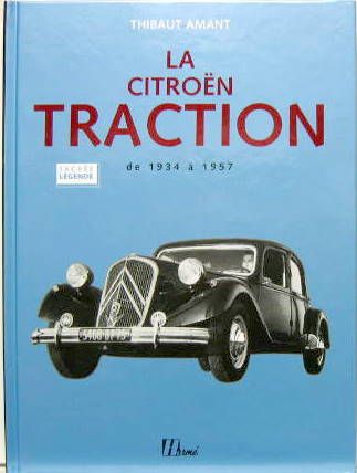 Couverture de LA CITROEN TRACTION DE 1934 A 1957 SACREE LEGENDE
