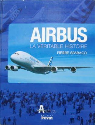 Couverture de AIRBUS LA VERITABLE HISTOIRE