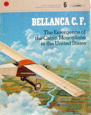 Couverture de BELLANCA C.F THE EMERGENCE OF THE CABIN MONOPLANE IN THE UNITED STATES