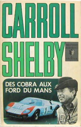 Couverture de CARROLL SHELBY DES COBRA AUX FORD DU MANS