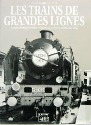 Couverture de 1995 LES TRAINS DE GRANDES LIGNES HISTOIRE DES TRAINS RAPIDES ET EXPRESS DE LA SNCF DE 1938 A NOS JOURS