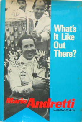 Couverture de MARIO ANDRETTI WHAT'S IT LIKE OUT THERE ? EN ANGLAIS