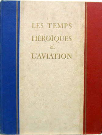 Couverture de LES TEMPS HEROIQUES DE L'AVIATION DE R.SALADIN BELLE PREFACE DE R.FONCK ET DE P.CLOSTERMANN DE 1949