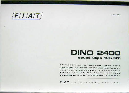 Couverture de FIAT DINO COUPE 2,4 LITRES TIPO 135 BC CATALOGUE DE PIECES CARROSSERIE
