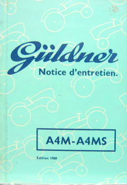 Couverture de GULDNER TRACTEUR A4M ET A4MS LIVRET D'ENTRETIEN DE 1960