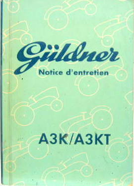 Couverture de GULDNER TRACTEUR A3K ET A3KT LIVRET D'ENTRETIEN DE 1961