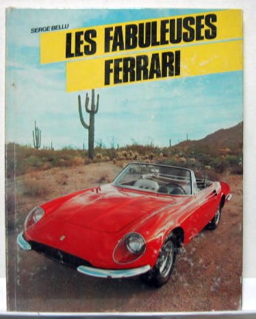 Couverture de LES FABULEUSES FERRARI DE SERGE BELLU
