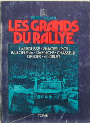 Couverture de LES GRANDS DU RALLYE LAROUSSE VINATIER PIOT BALLOT LENA DARNICHE CHASSEUIL GREDER ANDRUET TOME 1